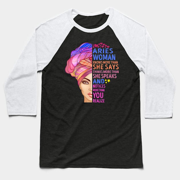 Aries Woman Knows More Than She Says Thinks More Than She Speaks And Notices More Than You Realize Baseball T-Shirt by SusanFields